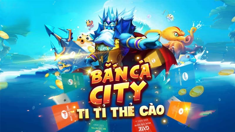 Những ưu điểm vượt trội của game bắn cá city